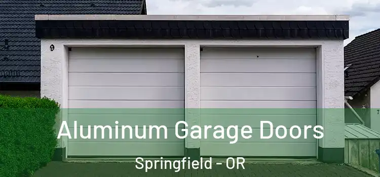  Aluminum Garage Doors Springfield - OR