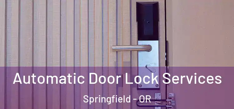 Automatic Door Lock Services Springfield - OR