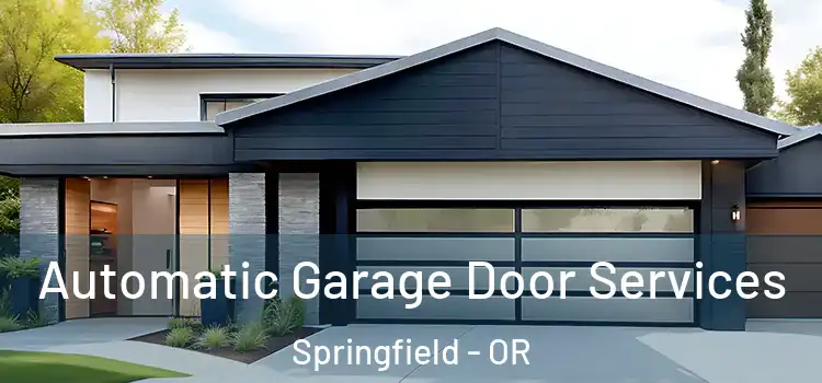  Automatic Garage Door Services Springfield - OR