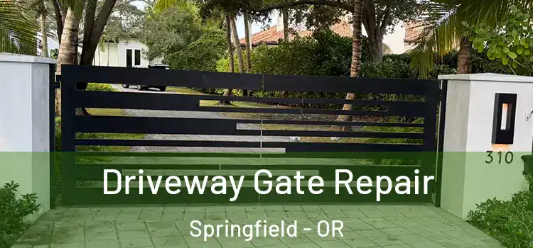Driveway Gate Repair Springfield - OR