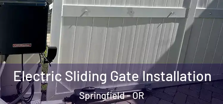 Electric Sliding Gate Installation Springfield - OR