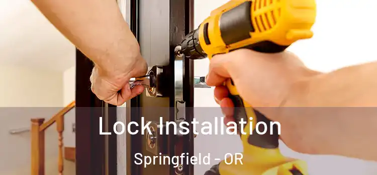 Lock Installation Springfield - OR