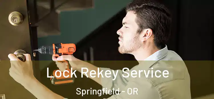 Lock Rekey Service Springfield - OR