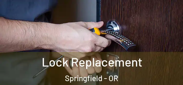 Lock Replacement Springfield - OR