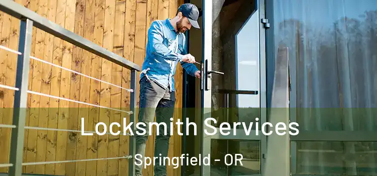 Locksmith Services Springfield - OR