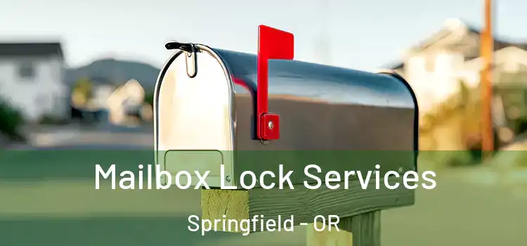 Mailbox Lock Services Springfield - OR