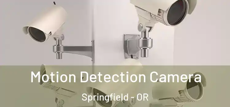  Motion Detection Camera Springfield - OR