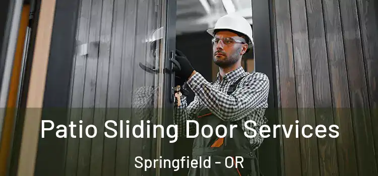 Patio Sliding Door Services Springfield - OR