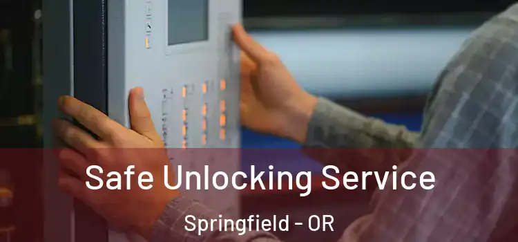 Safe Unlocking Service Springfield - OR